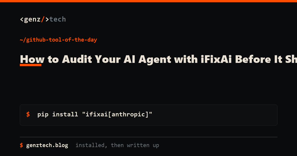 How to Audit Your AI Agent with iFixAi Before It Ships — install command and what it does